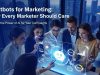 Chatbots for Marketing: Why Every Marketer Should Care Chatbots for Marketing: Why Every Marketer Should Care