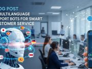 AI Multilanguage Support Bots for Smart Customer Service AI Multilanguage Support Bots for Smart Customer Service