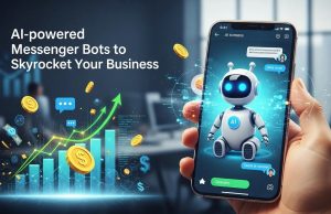 AI-powered Messenger Bots to Skyrocket Your Business AI-powered Messenger Bots to Skyrocket Your Business