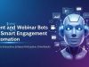 Event and Webinar Bots for Smart Engagement Automation Event and Webinar Bots for Smart Engagement Automation