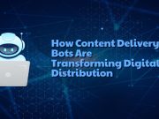 How Content Delivery Bots Are Transforming Digital Distribution Bots
