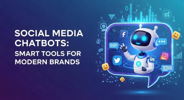 Social Media Chatbots: Smart Tools for Modern Brands