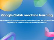 A Beginner’s Guide to Google Colab for Machine Learning Google Colab machine learning