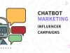 How Chatbot Marketing Enhances Influencer Campaigns Chatbot Marketing