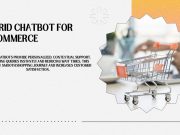 Hybrid Chatbot for E-commerce: The Future of Customer Engagement Hybrid Chatbot for E-commerce