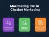 Maximizing ROI in Chatbot Marketing: Key Metrics and Strategies for 2025 Maximizing ROI in Chatbot Marketing