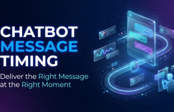 Chatbot Message Timing: Deliver the Right Message at the Right Moment Chatbot Message Timing Deliver the Right Message at the Right Moment