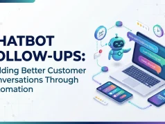 Chatbot Follow-Ups: Building Better Customer Conversations Through Automation Chatbot Follow-Ups: Improve Customer Engagement