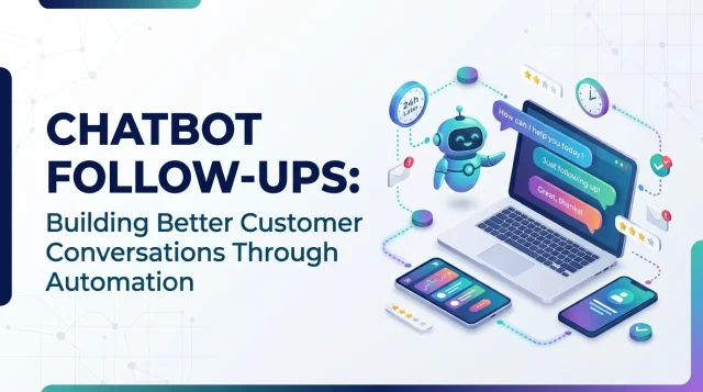 chatbot-follow-ups-customer-conversations Chatbot Follow-Ups: Improve Customer Engagement